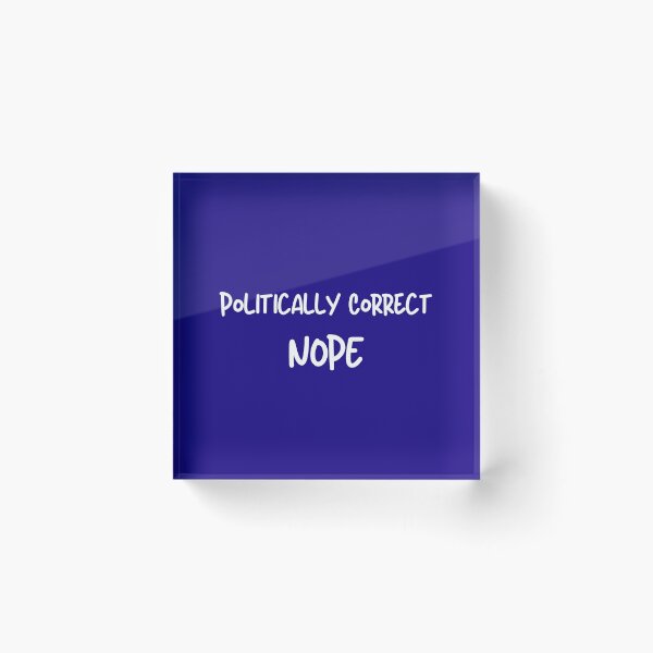 Item preview, Politically Correct Nope, Free Speech designed and sold by artistoutfitter.