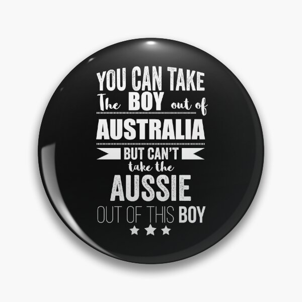 Item preview, Can take the boy out of Australia but Can't take the Aussie Australian out of the boy designed and sold by losttribe.