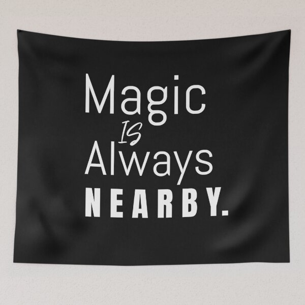 Item preview, Magic Is Always Nearby designed and sold by TheMagicKrew.