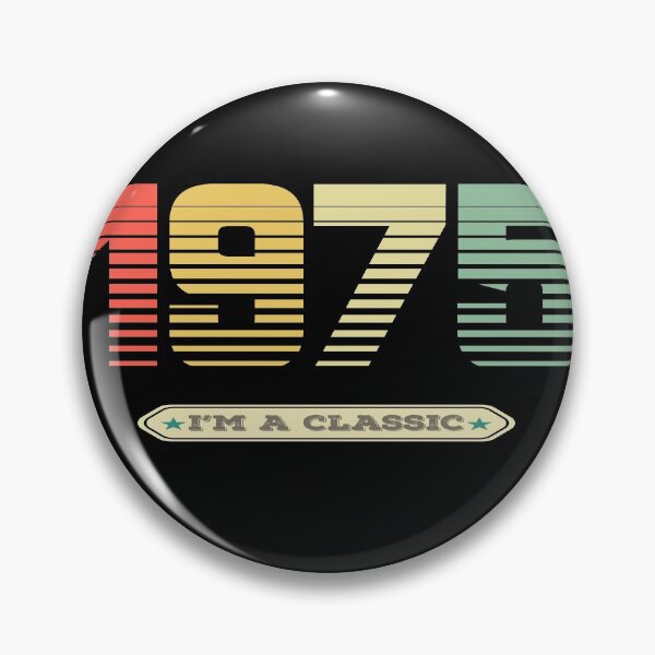 Item preview, 1975 im a classic 1975 vintage - 46th designed and sold by totorino23.