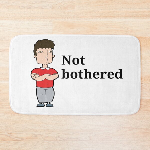 Item preview, not bothered designed and sold by ExploreStore.