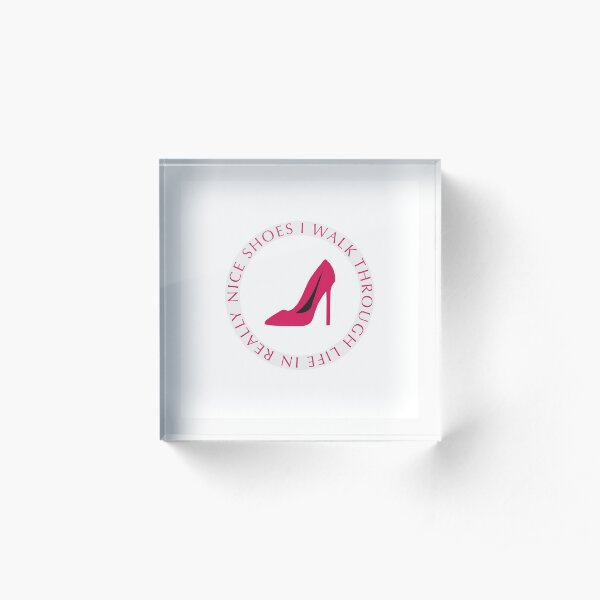 Schitt's Creek | Nice Shoes Acrylic Block