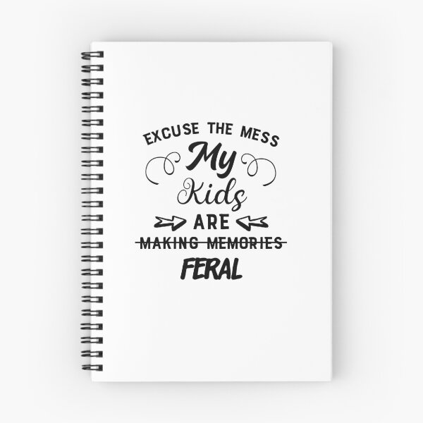 Item preview, Excuse The Mess My Kids Are Making Memories Feral designed and sold by JaneApril.