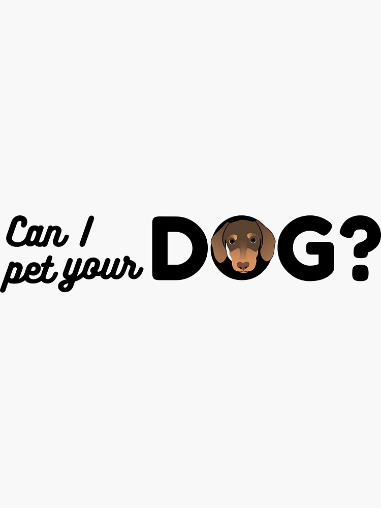 Thumbnail 3 of 3, Sticker, Can I pet your dog? Dachshund designed and sold by JTatum95.