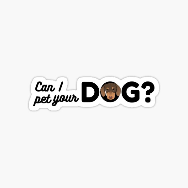 Can I pet your dog? Dachshund Sticker