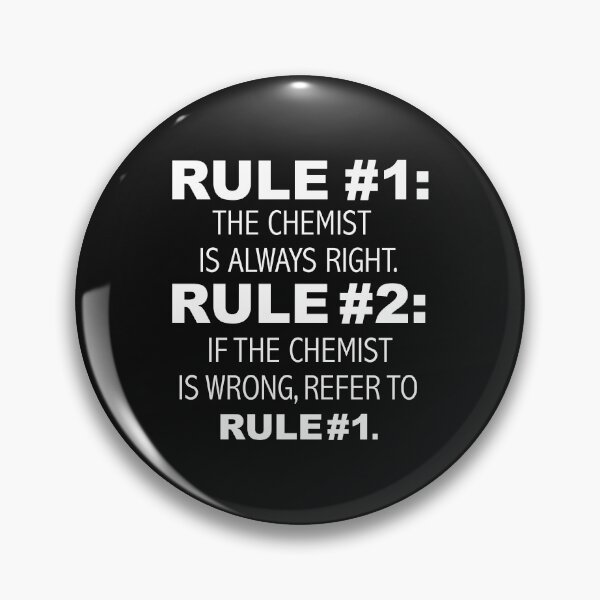 Item preview, Rules Chemist is always right Chemistry designed and sold by losttribe.