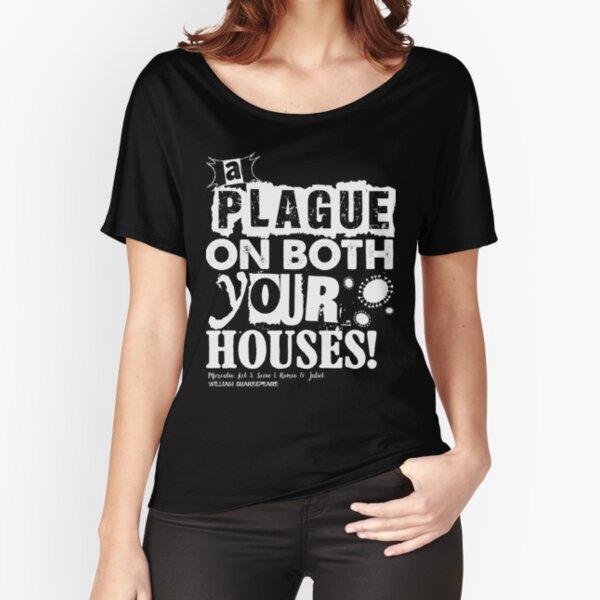 Mercutio's Revenge - Romeo & Juliet Plague Quote  Relaxed Fit T-Shirt