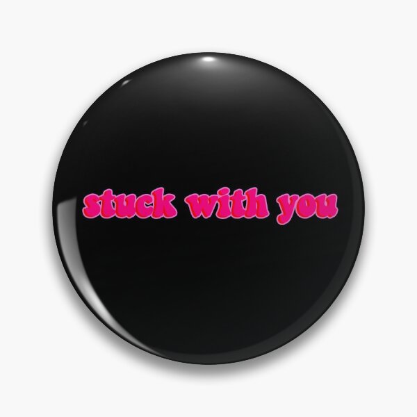 Item preview, stuck with you  designed and sold by ayehailey1.
