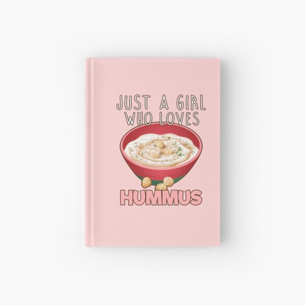 Just A Girl Who Loves Hummus. Hardcover Journal