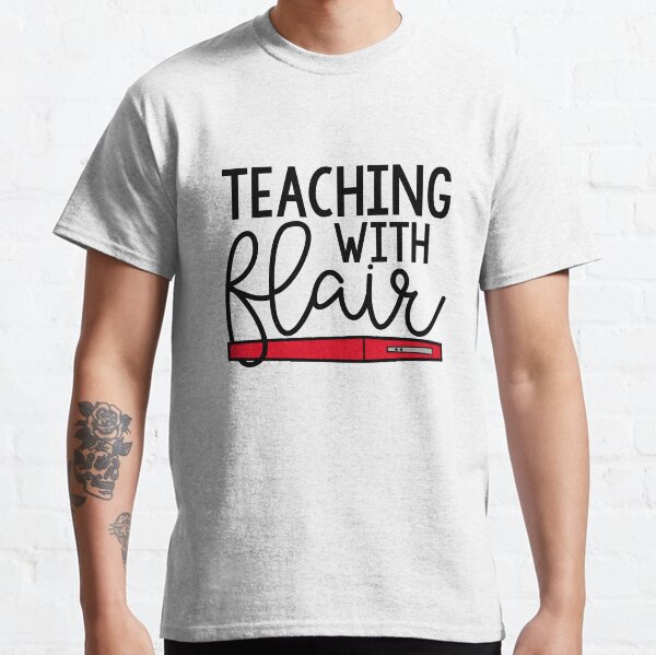 Teaching with Flair Classic T-Shirt