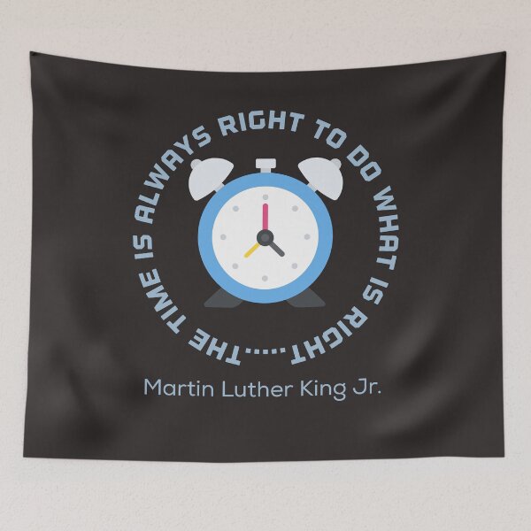 Item preview, The time is always right to do the right thing designed and sold by PaperDreamPod.