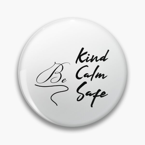 Item preview, Be Kind Be Calm Be Safe designed and sold by AdelDa19.
