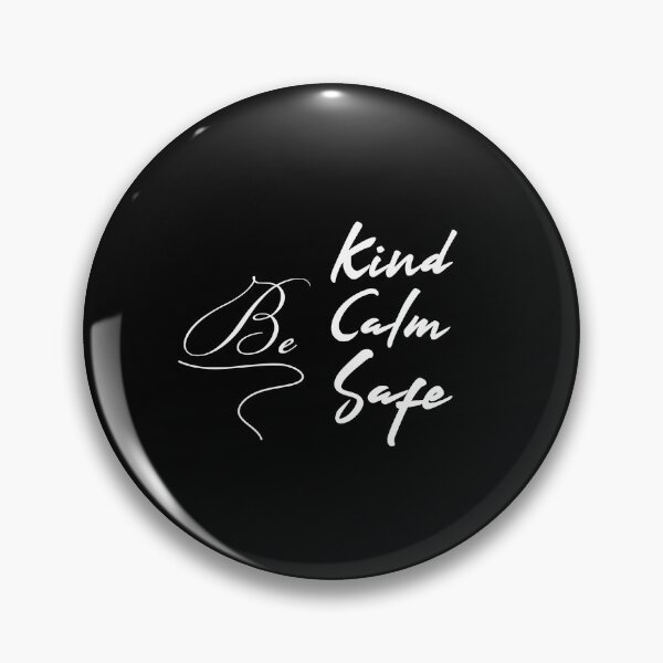 Item preview, Be Kind Be Calm Be Safe designed and sold by AdelDa19.