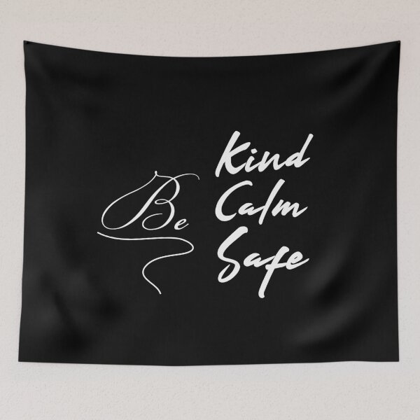 Item preview, Be Kind Be Calm Be Safe designed and sold by AdelDa19.