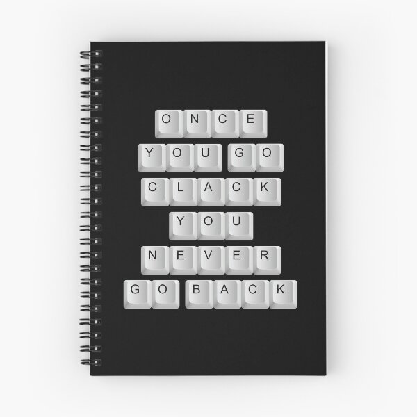 Item preview, Mechanical Keyboard Once You Go Clack You Never Go Back designed and sold by CrystalCrush.