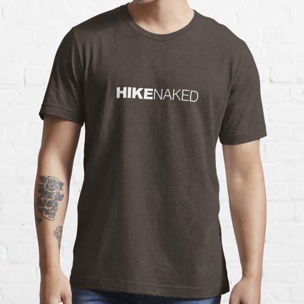 Hike Naked T Shirt For Sale By LudlumDesign Redbubble Hike T