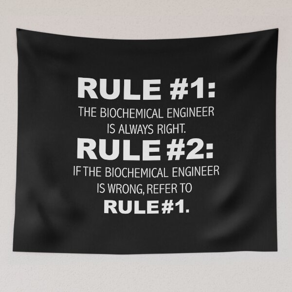 Item preview, Rules Biochemical Engineer is always right Engineering designed and sold by losttribe.