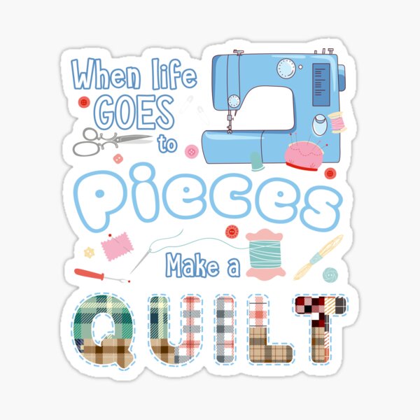 Item preview, When Life Go To Pieces Make A Quilt designed and sold by Rusty62.