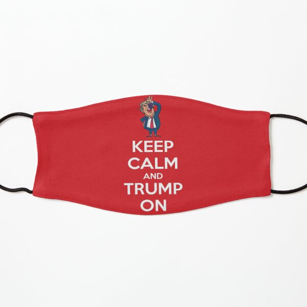 Keep Calm and Trump On - Politics Kids Mask