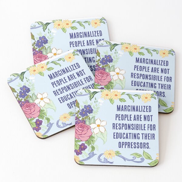 Item preview, Feminist PSA: Marginalized People Are Not Responsible For Educating Their Oppresors designed and sold by fabfeminist.