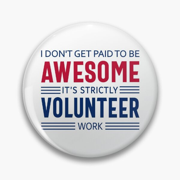 Item preview, Volunteer Quote Funny Appreciation Gift, I Don't Get Paid to Be Awesome, It's Strictly Volunteer Work designed and sold by SVShare.