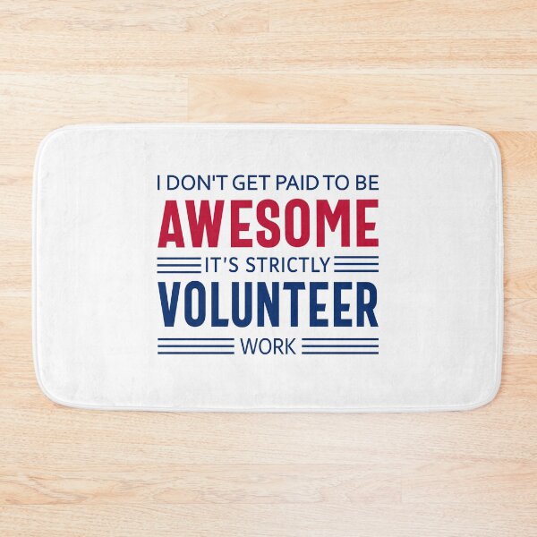 Item preview, Volunteer Quote Funny Appreciation Gift, I Don't Get Paid to Be Awesome, It's Strictly Volunteer Work designed and sold by SVShare.