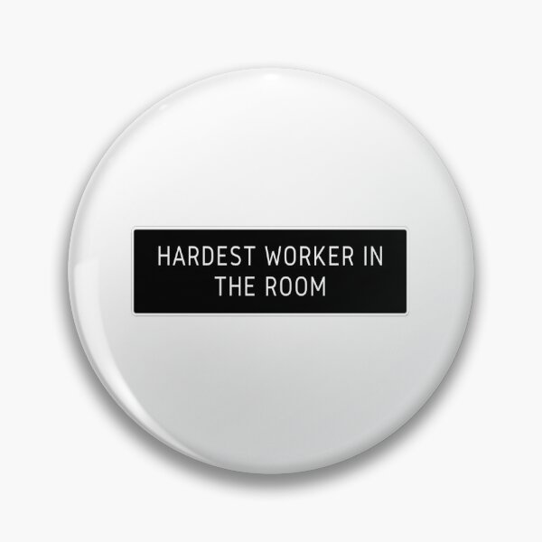 Item preview, Hardest worker in the room white outline designed and sold by lovesuperkarma.