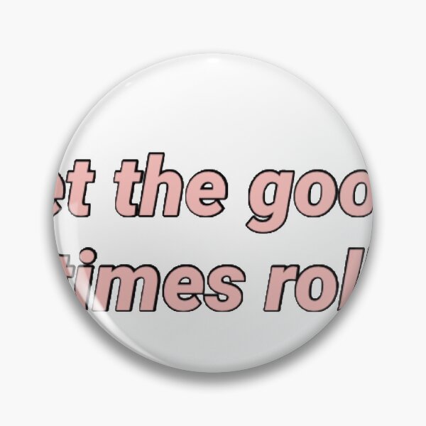 Item preview, Let The Good Times Roll designed and sold by hannahthhh.