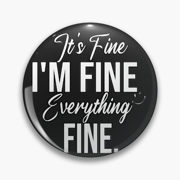 Item preview, Everything is Fine, Funny Graphic Tee,Motivational Tee, Funny Tee, It's Fine,I'm Fine,Everything is Fine Shirt,Sarcastic Shirt,Introvert Tee designed and sold by REDDLINE.