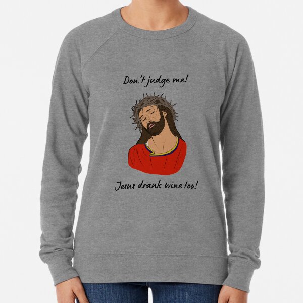 Doryti Jesus Drank Wine Yall Funny Christ Women Sweatshirt tee Doryti Jesus Drank Wine Yall Funny Christ Women Sweatshirt tee