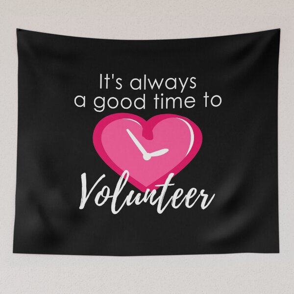 Item preview, It's Always a Good Time to Volunteer Quote with Heart, Cute Volunteer Appreciation Gift designed and sold by SVShare.