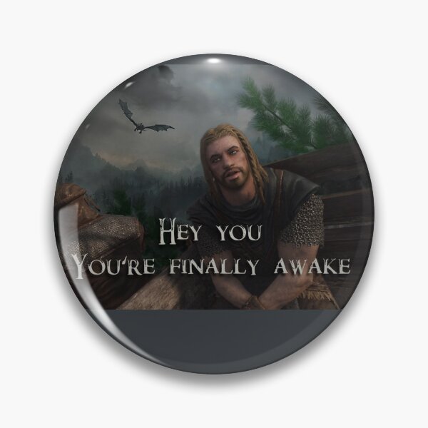 You're finally Awake! Pin