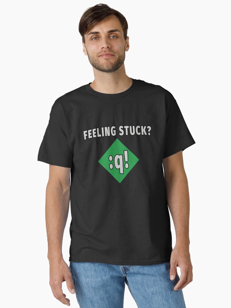 Thumbnail 2 of 7, Classic T-Shirt, Feeling Stuck? Vi/Vim humor for linux/unix administrators and users designed and sold by smartfoxes.