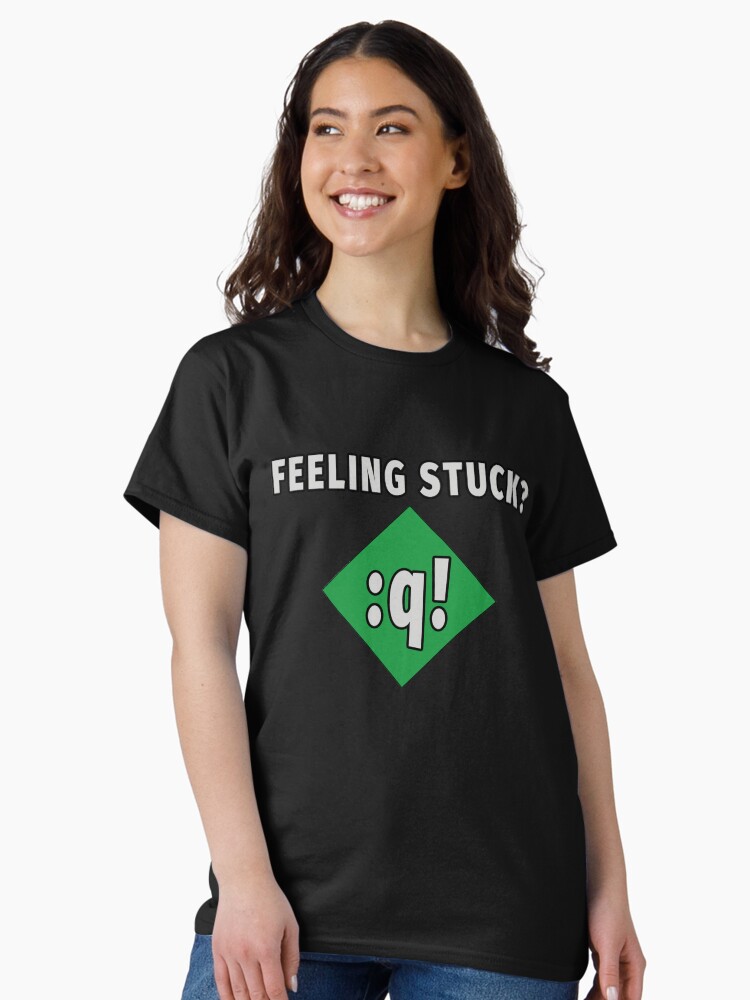 Thumbnail 1 of 7, Classic T-Shirt, Feeling Stuck? Vi/Vim humor for linux/unix administrators and users designed and sold by smartfoxes.