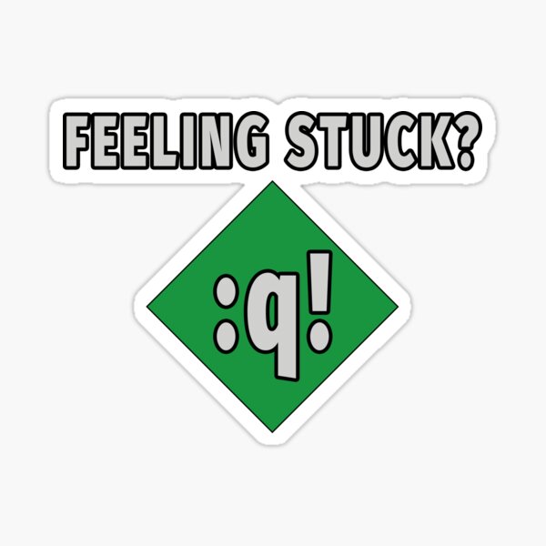 Item preview, Feeling Stuck? Vi/Vim humor for linux/unix administrators and users designed and sold by smartfoxes.