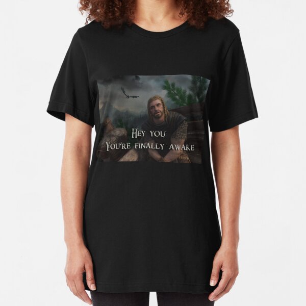 You're finally Awake! Slim Fit T-Shirt