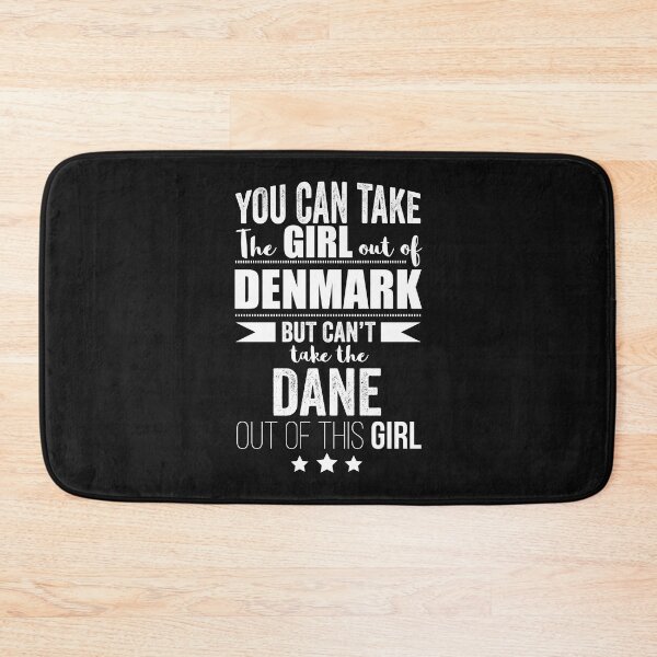 Item preview, Can take girl out of Denmark but Can't take the Dane Danish out of the Girl designed and sold by losttribe.