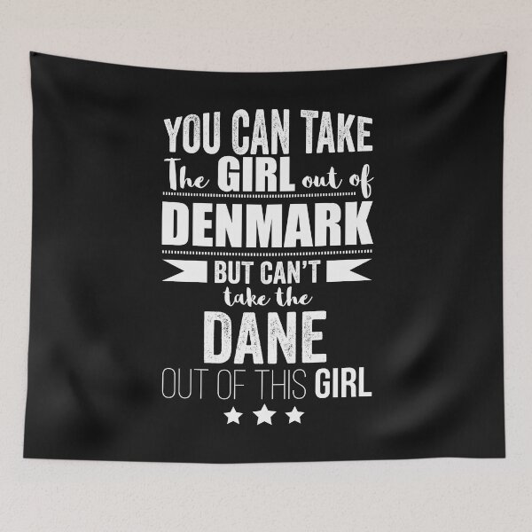 Item preview, Can take girl out of Denmark but Can't take the Dane Danish out of the Girl designed and sold by losttribe.
