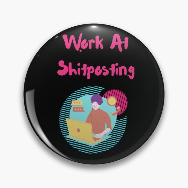 Item preview, Work at shitposting designed and sold by Artwork-Station.