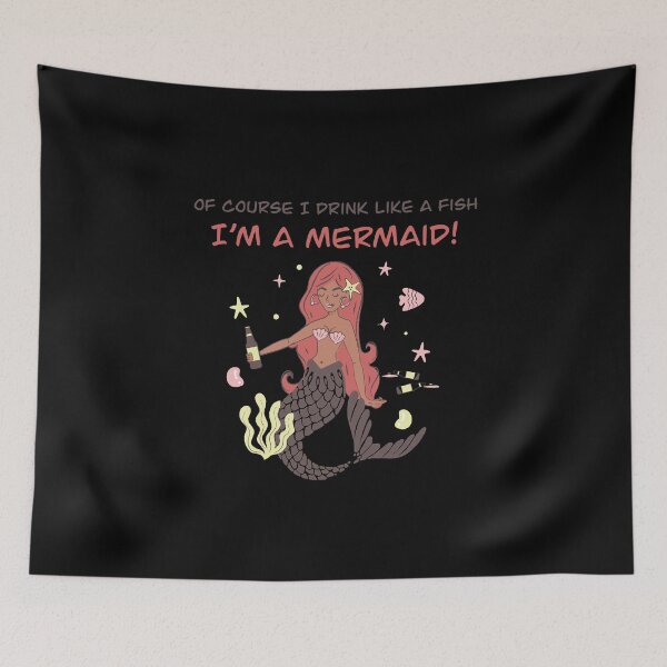 Item preview, Of course, I drink like a fish! I’m a mermaid! designed and sold by AnnaMelekhina.