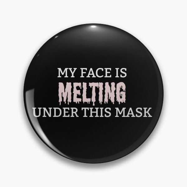 Item preview, My Face is Melting Funny Mask designed and sold by sunshine64.