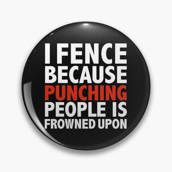 Item preview, I fence because punching people is frowned upon fencing fencer designed and sold by losttribe.