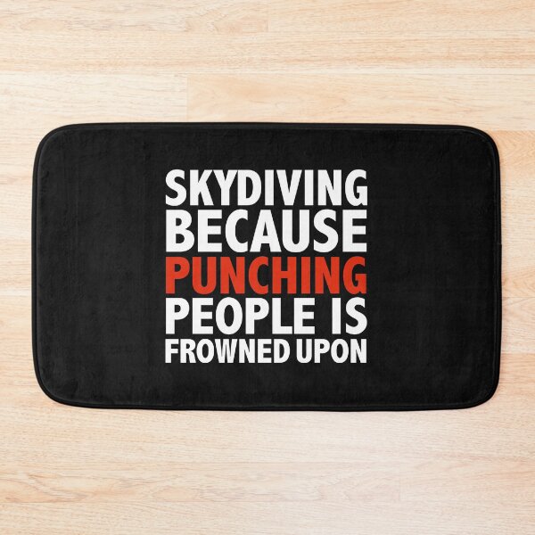 Item preview, Skydiving because punching people is frowned upon designed and sold by losttribe.
