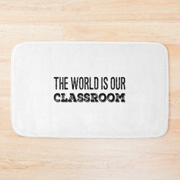 Item preview, The World is Our Classroom designed and sold by LLBee.