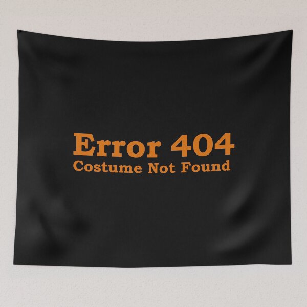 Item preview, Error Costume Not Found Halloween Ghoulish designed and sold by losttribe.