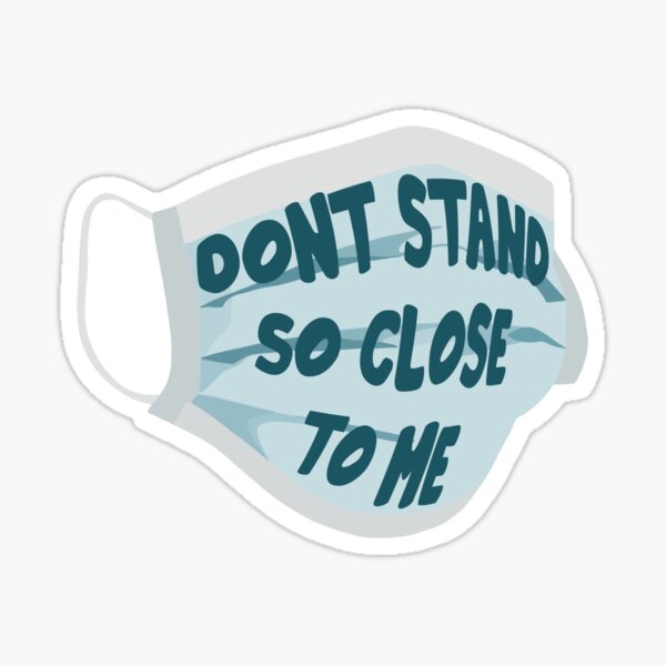 Item preview, "don't stand so close to me" mask designed and sold by embrody.