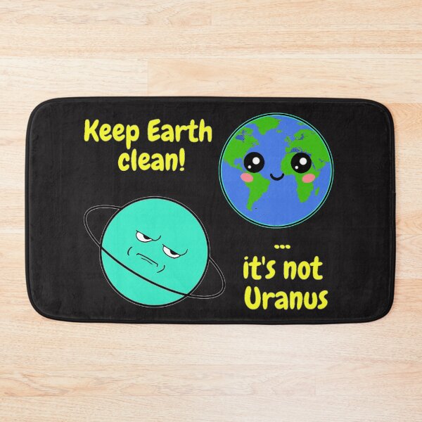 Item preview, Keep Earth clean it is not Uranus on Black designed and sold by StarlightTales.