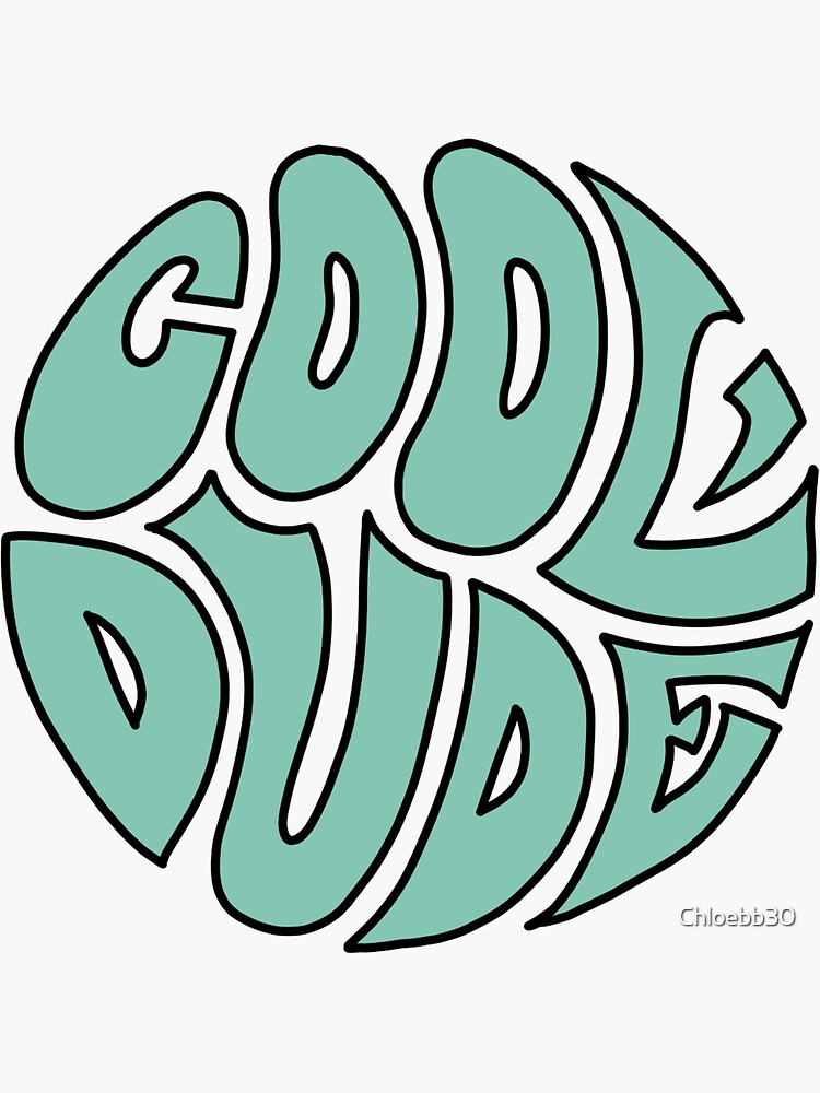 Cool Dude Sticker By Chloebb30 Redbubble