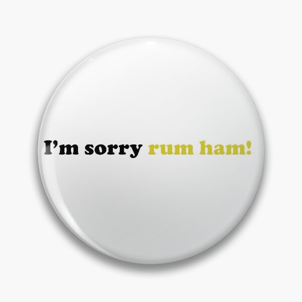 Item preview, I'm sorry rum ham designed and sold by lilminyard.