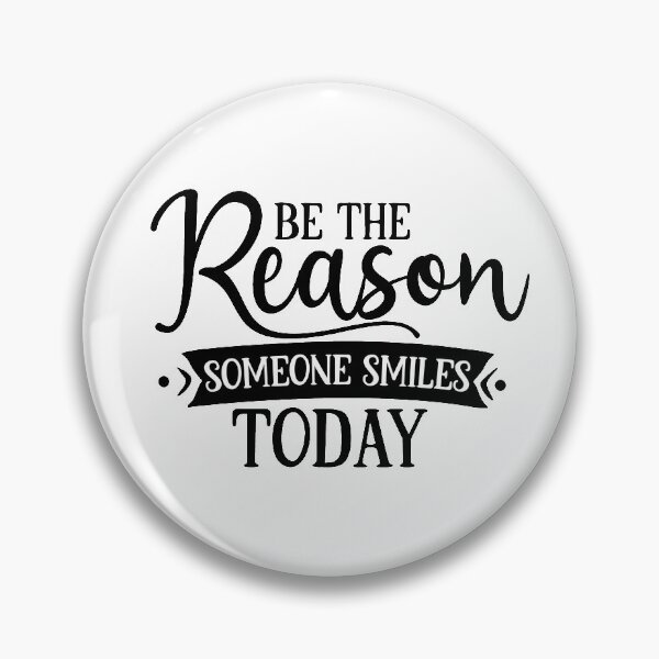 Item preview, Be the reason someone smiles today designed and sold by SasKloset.